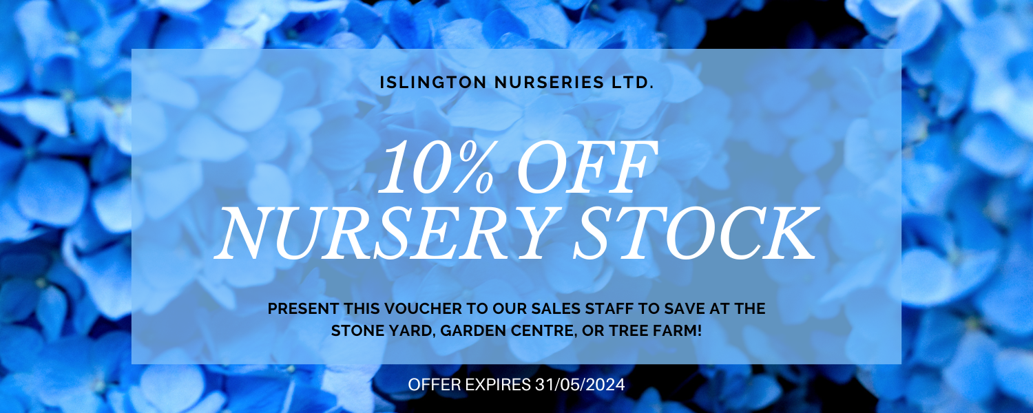 10% off nursery stock voucher - use at the islington nurseries stone yard, garden centre, or tree farm. Offer expires May 31, 2024.